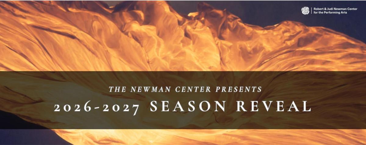 Newman Center Presents 2026-27 Season Reveal, Tickets on Sale June 1